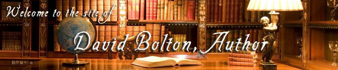 Welcome to the site of David Bolton, Author